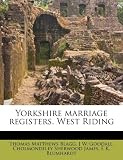 Yorkshire marriage registers. West Riding