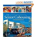 Senior Cohousing Handbook: A Community Approach to Independent Living
