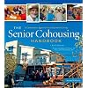Senior Cohousing Handbook 2nd Edition, The