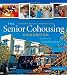 The Senior Cohousing Handbook, 2nd Edition: A Community Approach to Independent Living (Senior Cohousing Handbook: A Community Approach to Independent)