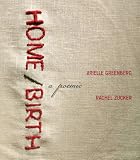 Home/Birth: A Poemic