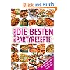 Die besten Partyrezepte von A - Z: Mit Buffetvorschl�gen und �ber 100 Partysuppen