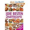 Die besten Partyrezepte von A - Z: Mit Buffetvorschl�gen und �ber 100 Partysuppen
