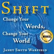 Shift: Change Your Words, Change Your World | [Janet Smith Warfield]
