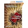 Dating Declassified: The Uncensored Truth About Friendship, Dating and Sex