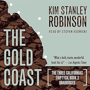 Three Californias Triptych 02 - The Gold Coast - Kim Stanley Robinson