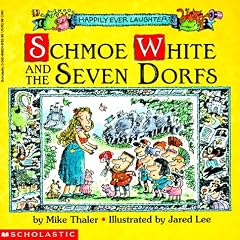 Schmoe White and the Seven Dorfs (Happily Ever Laughter)