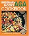 Rosemary Moon's New Aga Cookbook