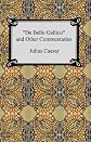 De Bello Gallico and Other Commentaries (The War Commentaries of Julius Caesar: The War in Gaul and The Civil War)