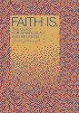 Faith is. The Quest for Spirituality and Religion: Looking for Faith and Religion