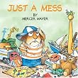 Just a Mess (Little Critter)