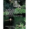 Natural Swimming Pools: Inspiration For Harmony With Nature (Schiffer Design Book)