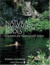 Natural Swimming Pools: Inspiration For Harmony With Nature (Schiffer Design Book)