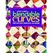 Blendable Curves: Stack, Slice & Sew Unique Quilts in a Weekend