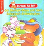 Bild zu: B&auml;rtram B&auml;r hilft der Mumps-Maus und dem Scharlach-Schweinchen