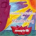 Guided Meditations for Manifesting