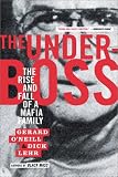 The Underboss: The Rise and Fall of a Mafia Family