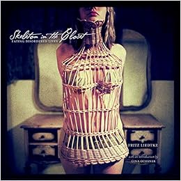 Skeleton in the Closet: Eating Disordered Lives