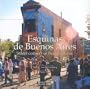 Esquinas de Buenos Aires/Street Corners Of Buenos Aires  (Spanish and English Edition)
