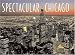 Book Spectacular Chicago (Spectacular)