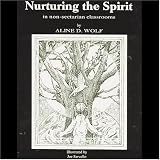 Nurturing the Spirit: In Non-Sectarian Classrooms ~ Aline D. Wolf
