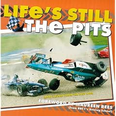 Life's Still the Pits: More Laughs from the Fast Lane (Sports Comedy)