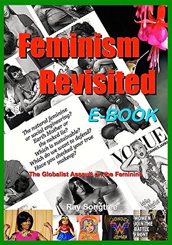 Feminism Revisited  (Vol. 1, Lipstick and War Crimes Series): The Globalist Assault on the Feminine