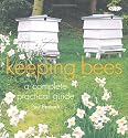 Keeping Bees: A Complete Practical Guide