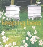 Keeping Bees: A Complete Practical Guide