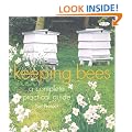 Keeping Bees: A Complete Practical Guide