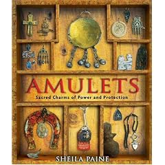 Amulets: Sacred Charms of Power and Protection