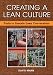 Creating A Lean Culture: Tools To Sustain Lean Conversions