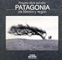Patagonia En Blanco y Negro - Patagonia Black and White (Spanish Edition)