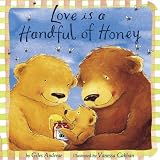 Love Is a Handful of Honey (Padded Board Books)