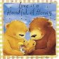 Love Is a Handful of Honey (Padded Board Books)