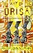 The Way of Orisa: Empowering Your Life Through the Ancient African Religion of Ifa
