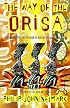 The Way of Orisa: Empowering Your Life Through the Ancient African Religion of Ifa