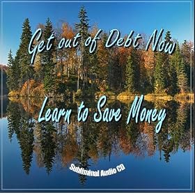 Get Out of Debt Now Learning to Save Money. Money Management Subliminal Cd