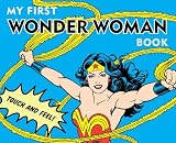 My First Wonder Woman Book: Touch and Feel