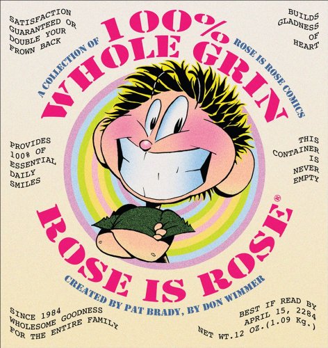 100% Whole Grin Rose Is Rose: A Collection of Rose Is Rose Comics (Rose Is Rose Books)
