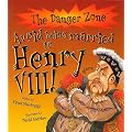 The Danger Zone: Avoid Being Married to Henry VIII!