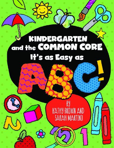 Kindergarten and the Common Core: It's as Easy as ABC! (Maupin House)