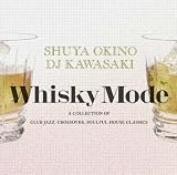 WHISKY MODE~A COLLECTION OF CLUB JAZZ/CROSSOVER/SOULFUL HOUSE CLASSICS~