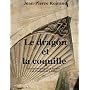 Le Dragon Et La Coquille de Jean-Pierre Roirand