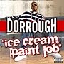 Ice Cream Paint Job [Explicit] by <a href="http://www.amazon.com/Ice-Cream-Paint-Job-Explicit/dp/artist-redirect/B0027Q86LK/ref=dmusic_byline">Dorrough</a>
