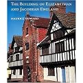 The Building of Elizabethan and Jacobean England (Paul Mellon Centre for Studies in British Art) (Hardcover)
