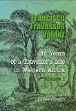 Six Years of a Traveller's Life in Western Africa: Volume 1