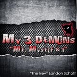 "The Rev" Landon Schott My 3 Demons