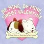 Be Mine, Be Mine, Sweet Valentine