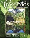 Southwest Virginia Crossroads: An Almanac of Place Names and Places to See